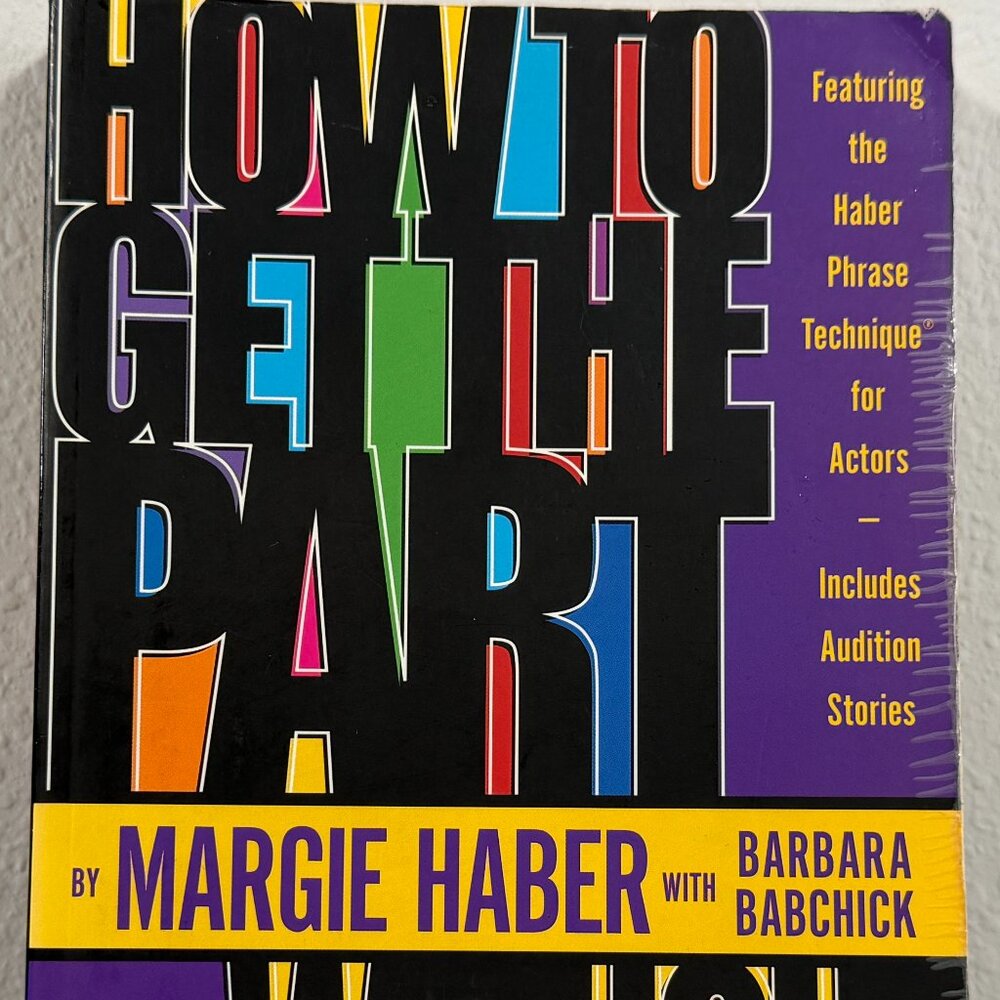 How to Get the Part... Without Falling Apart! by Margie Haber & Barbara Babchick